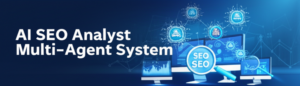 AI SEO Multi Agent Systems